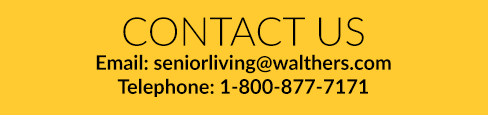 CONTACT US: Email: seniorliving@walthers.com or Telephone: 1-800-877-7171