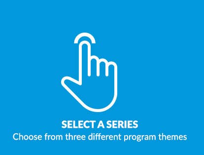 Select A Series: Choose from three different program themes
