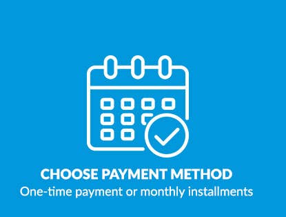 Choose Payment Method: One-time payment or monthly installments